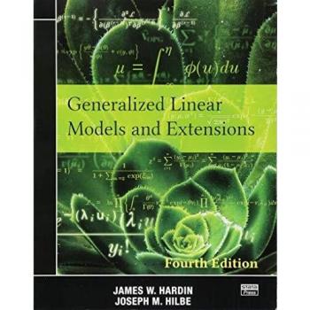 Generalized Linear Models and Extensions: Fourth Edition