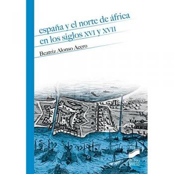 España y el norte de África en los siglos XVI y XVII: 12