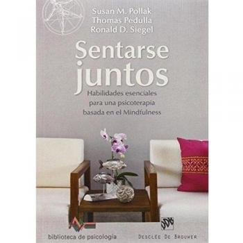 Sentarse juntos. Habilidades esenciales para una psicoterapia basada en el mindfulness