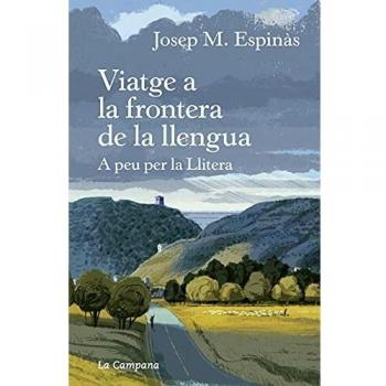 Viatge a la frontera de la llengua: A peu per la Llitera