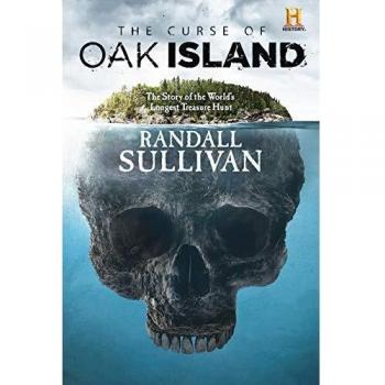 The Curse of Oak Island: The Story of the World’s Longest Treasure Hunt