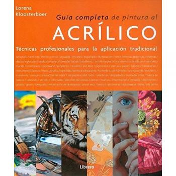 GUÍA COMPLETA DE PINTURA AL ACRÍLICO - KLOOSTERBOER,LORENA