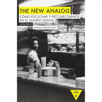 The New Analog: COMO ESCUCHAR Y RECONECTARNOS CON EL MUNDO DIGITAL: 100 - Damon Krukowski