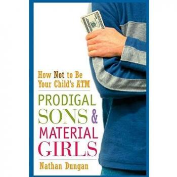 Prodigal Sons and Material Girls: How Not to Be Your Child's ATM