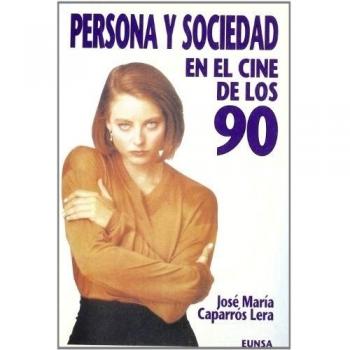 Persona y sociedad en el cine de los noventa