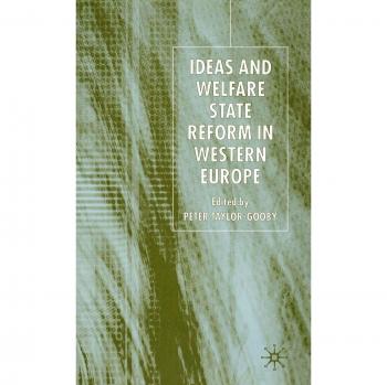 Ideas and Welfare State Reform in Western Europe