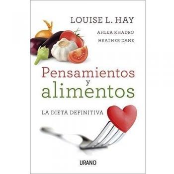 Pensamientos y alimentos: La dieta definitiva - Hay, Louise/khadro, Ahlea/dane, Heather