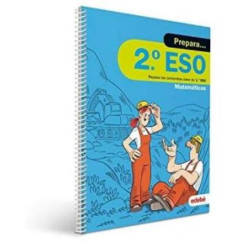 PREPARA MATEMÁTICAS 2.º ESO: Repasa los contenidos clave de 1.º de ESO de Matemáticas - Edebé, Obra Colectiva
