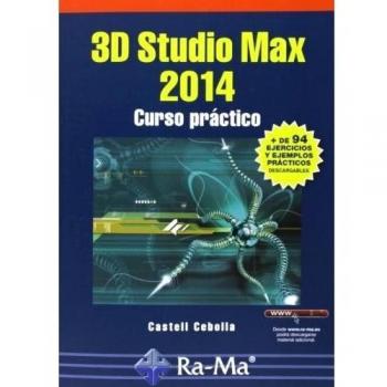 3D Studio Max 2014. Curso Práctico