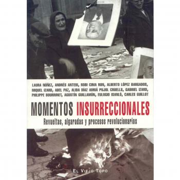 Momentos insurreccionales: Revueltas, algaradas y procesos revolucionarios