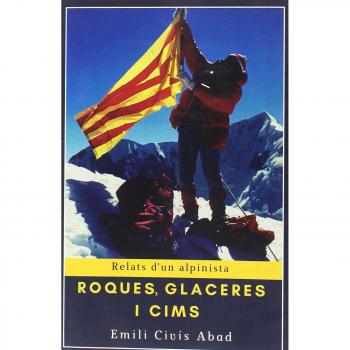 ROQUES, GLACERES I CIMS - CIVÍS I ABAD, EMILI