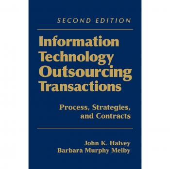 IT Outsourcing Transactions Guide: Processes, Strategies, and Contracts