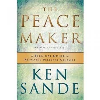 The Peacemaker: A Biblical Guide to Resolving Personal Conflict