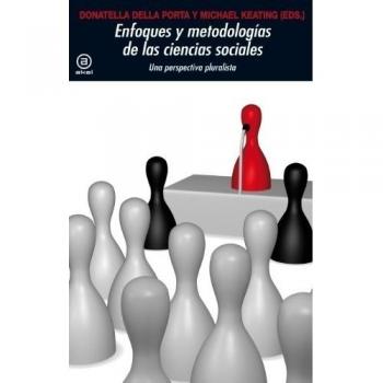 Enfoques y metodologías en las Ciencias Sociales.Una perspectiva pluralista.Una perspectiva pluralista: 343