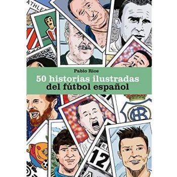 50 historias ilustradas del fútbol español