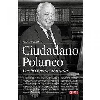 Ciudadano Polanco, los hechos de una vida