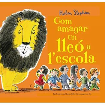Com amagar un lleó a l'escola - Helen Stephens
