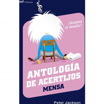 Antología de acertijos MENSA: ¿Aceptas del desafío?