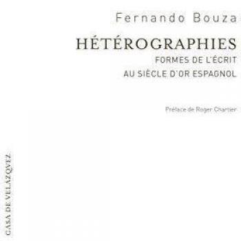 Hétérographies: Formes de l'écrit au Siècle d'or espagnol: 1
