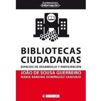 BIBLIOTECAS CIUDADANAS: Espacios de desarrollo y participación: 46 - DE SOUSA GUERREIRO, JOÃO/DOMÍNGUEZ SANJURJO, MARÍA RAMONA