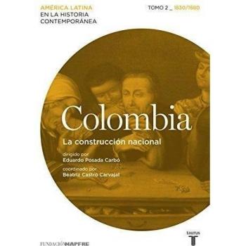 Colombia. La construcción nacional. Tomo 2