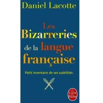 Les Bizzareries de la langue française: Petit inventaire de ses subtilités