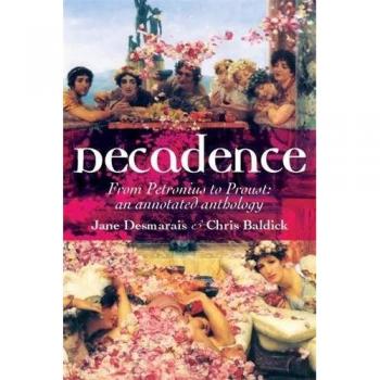 Decadence: An Annotated Anthology