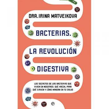 Bacterias. La revolución digestiva - Irina Matveikova