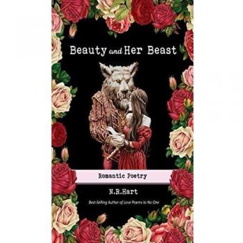 Romantic Poetry Collection: Beauty and Her Beast by N. R. Hart