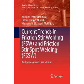 Friction Stir Welding and Spot Welding Trends: Overview and Case Studies Guide