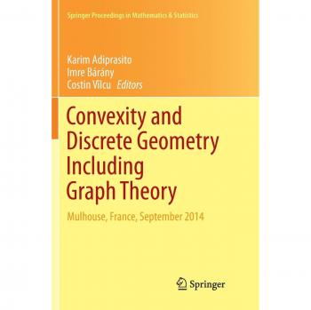 Convexity and Discrete Geometry Including Graph Theory: Mulhouse, France, September 2014