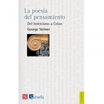 La poesía del pensamiento / The poetry of thought: Del Helenismo a Celan / from Hellenism to Celan