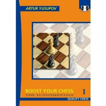 Boost Your Chess: Fundamentals No. 1: The Fundamentals