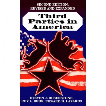 Third Parties in America: Updated and Expanded Edition on Citizen Response to Major Party Failure