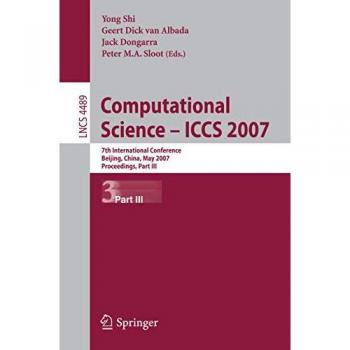 Computational Science Proceedings - ICCS 2007: Lecture Notes in Computer Science Volume 4489