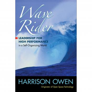 Wave Rider: Leadership for High Performance in a Self-Organizing World