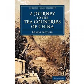 Viaje a los Países del Té de China: Incluye Sung-Lo y las Colinas Bohea - Colección de Viajes y Exploración en Asia
