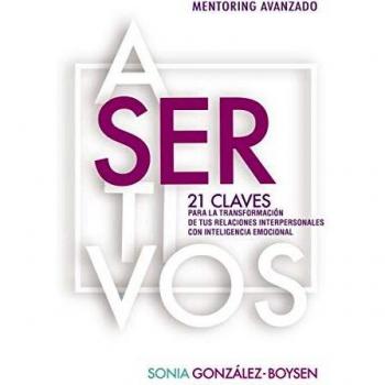 Asertivos: 21 claves que transformarán tus relaciones interpersonales con inteligencia emocional.