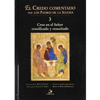 Creo En El Señor Crucificado y Resucitado: 3