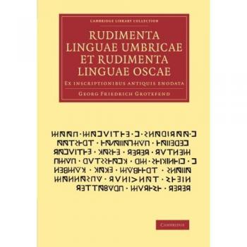 Rudimentos de la Lengua Umbra y Rudimentos de la Lengua Osca: Extraído de Inscripciones Antiguas (Colección Biblioteca de Cambridge - Clásicos)