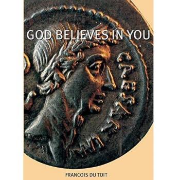 God Believes in You: The Mirror Word Edition by Francois Du Toit