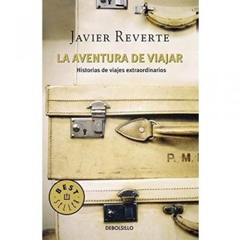 La aventura de viajar: Historias de viajes extraordinarios