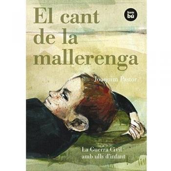 El cant de la mallerenga. La Guerra Civil amb ulls d'infant - Pastor Font, Joaquim