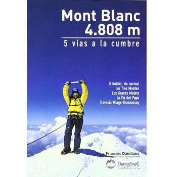 Mont Blanc 4808 Metros: Guía de las Cinco Rutas a la Cumbre - Edición Tapa Blanda