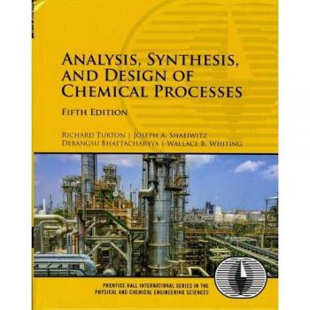 Comprehensive Guide to Chemical Process Analysis, Synthesis, and Design