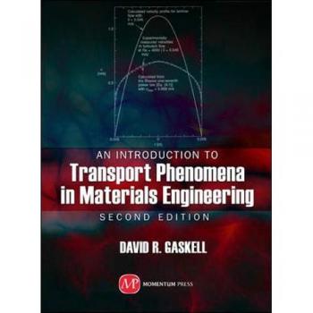 Transport Phenomena in Materials Engineering: Comprehensive Guide, 2nd Edition
