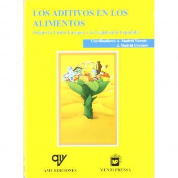Los aditivos en los alimentos. Según la Unión Europea y la Legislación Española