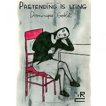 Pretending Is Lying: Dominique Goblet