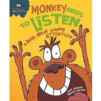 Libro El Comportamiento Importa: El Mono Necesita Escuchar - Un Libro Sobre Prestar Atención