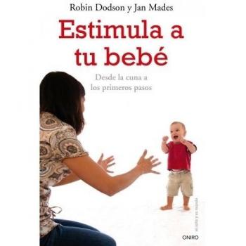 Estimula a tu bebé: Desde la cuna hasta los primeros pasos